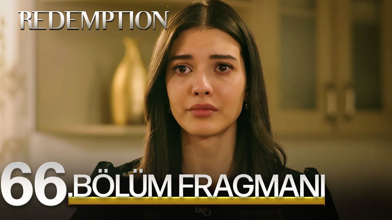 مسلسل الاسيرة الحلقة 66 مترجمة كاملة Esaret 66. Bölüm Fragmanı