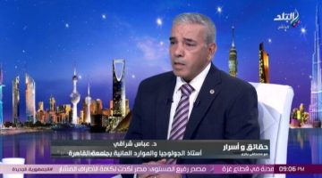 أستاذ جيولوجيا لـ «حقائق وأسرار»: السد العالي أعظم مشروع مصري على مدار التاريخ